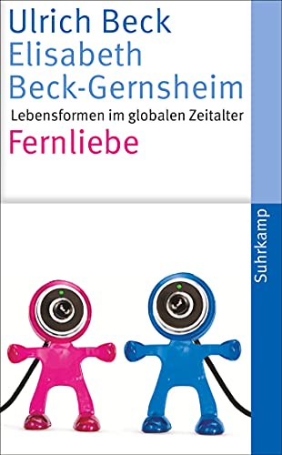 Fernliebe: Lebensformen im globalen Zeitalter (suhrkamp taschenbuch)