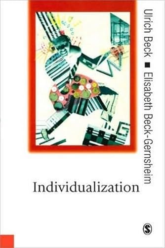 Individualization: Institutionalized Individualism and its Social and Political Consequences (Theory, Culture & Society) von Sage Publications