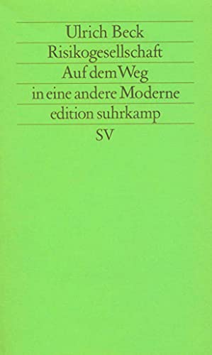 Risikogesellschaft. Auf dem Weg in eine andere Moderne von Suhrkamp Verlag AG