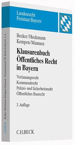 Klausurenbuch Öffentliches Recht in Bayern: Verfassungsrecht, Kommunalrecht, Polizei- und Sicherheitsrecht, Öffentliches Baurecht (Landesrecht Freistaat Bayern) Klausurenbuch Öffentliches Recht in Bayern: Verfassungsrecht, Kommunalrecht, Polizei- und Sicherheitsrecht, Öffentliches Baurecht (Landesrecht Freistaat Bayern)