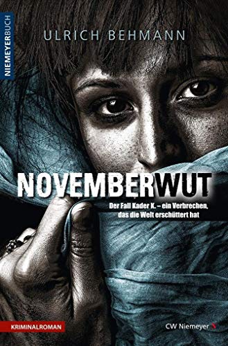 NOVEMBERWUT: Der Fall Kader K. - ein Verbrechen, das die Welt erschüttert hat von CW Niemeyer Buchverlage GmbH