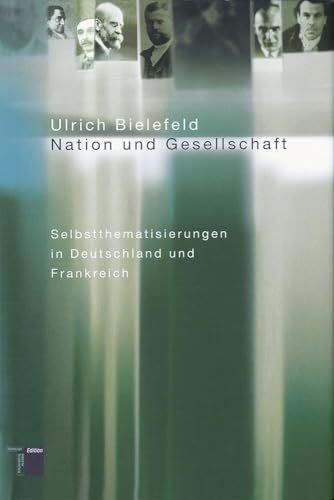 Nation und Gesellschaft. Selbstthematisierungen in Deutschland und Frankreich