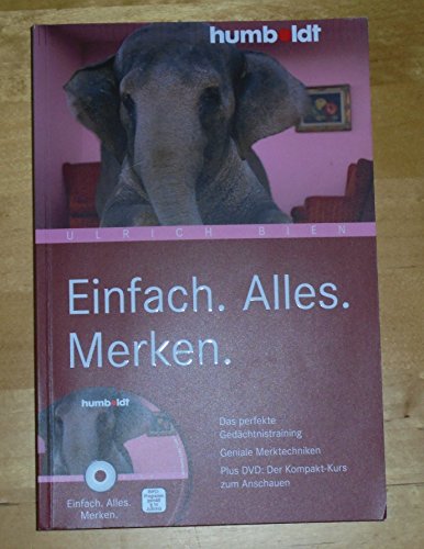 Einfach. Alles. Merken: Das perfekte Gedächtnistraining. Geniale Merktechniken. Plus DVD: Der Kompakt-Kurs zum Anschauen (humboldt - Psychologie & Lebensgestaltung)