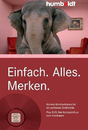 Einfach. Alles. Merken: Geniale Merktechniken für ein perfektes Gedächtnis. Plus DVD: Der Kompakt-Kurs zum Anschauen (humboldt - Psychologie & Lebensgestaltung)