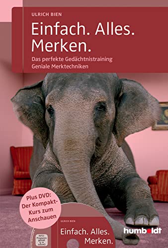 Einfach. Alles. Merken.: Geniale Merktechniken für ein perfektes Gedächtnis.: Das perfekte Gedächtnistraining. Geniale Merktechniken