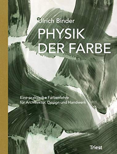 Physik der Farbe: Eine praktische Farbenlehre für Architektur, Design und Handwerk