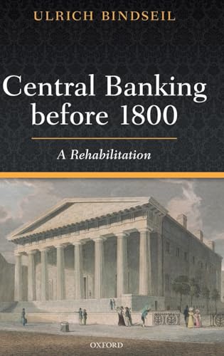 Central Banking Before 1800: A Rehabilitation