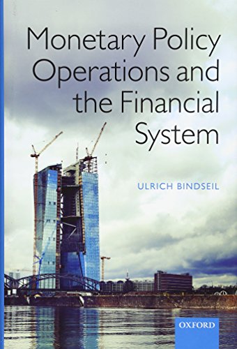 Monetary Policy Operations and the Financial System von Oxford University Press, USA