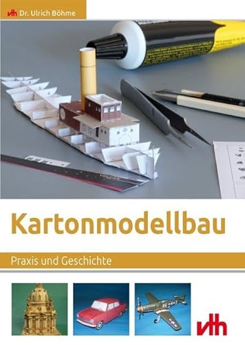 Kartonmodellbau: Praxis und Geschichte von VTH