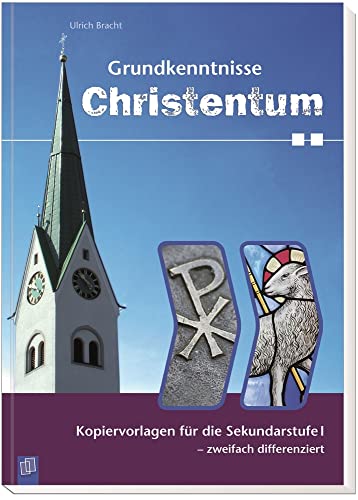Grundkenntnisse Christentum: Kopiervorlagen für die Sekundarstufe I - zweifach differenziert