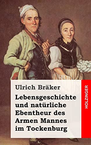 Lebensgeschichte und natürliche Ebentheur des Armen Mannes im Tockenburg von Createspace Independent Publishing Platform