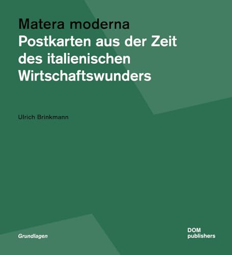 Matera moderna: Postkarten aus der Zeit des italienischen Wirtschaftswunders (Grundlagen/Basics)