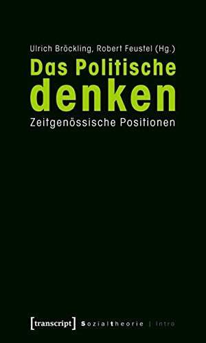 Das Politische denken: Zeitgenössische Positionen (Sozialtheorie)