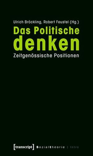 Das Politische denken: Zeitgenössische Positionen (Sozialtheorie)