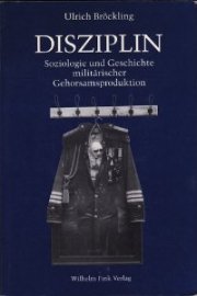 Disziplin: Soziologie und Geschichte militärischer Gehorsamsproduktion
