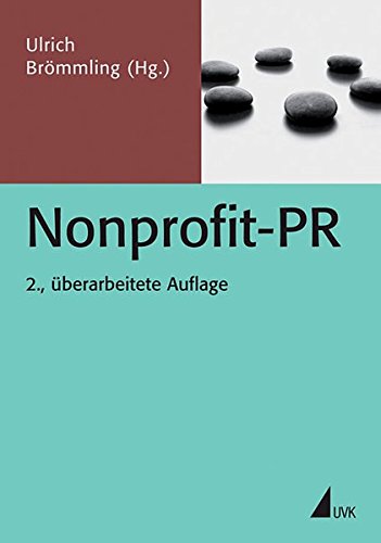 Nonprofit-PR (PR Praxis) von UVK Verlagsgesellschaft mbH