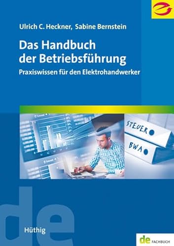 Das Handbuch der Betriebsführung. Praxiswissen für den Elektrohandwerker (de-Fachwissen) von Hthig GmbH