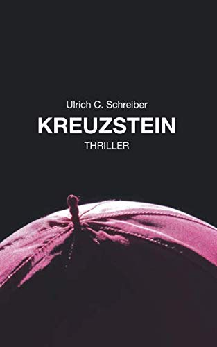 Kreuzstein: Thriller von Independently published