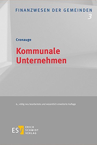 Kommunale Unternehmen (Finanzwesen der Gemeinden, Band 3) von Schmidt (Erich), Berlin