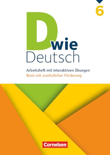 D wie Deutsch - Zu allen Ausgaben - 6. Schuljahr: Arbeitsheft mit interaktiven Übungen online - Basis mit zusätzlicher Förderung