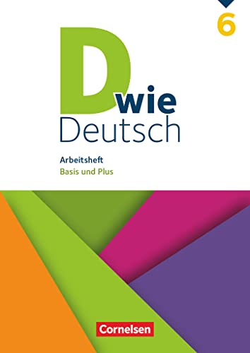 D wie Deutsch - Das Sprach- und Lesebuch für alle - 6. Schuljahr: Arbeitsheft mit Lösungen - Basis und Plus