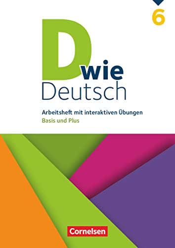 D wie Deutsch - Das Sprach- und Lesebuch für alle - 6. Schuljahr: Arbeitsheft mit interaktiven Übungen online - Basis und Plus