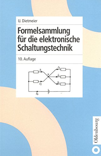 Formelsammlung für die elektronische Schaltungstechnik (Elektronik in Der Praxis) von Oldenbourg Wissensch.Vlg