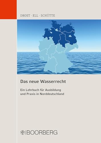 Das neue Wasserrecht: Ein Lehrbuch für Ausbildung und Praxis in Norddeutschland