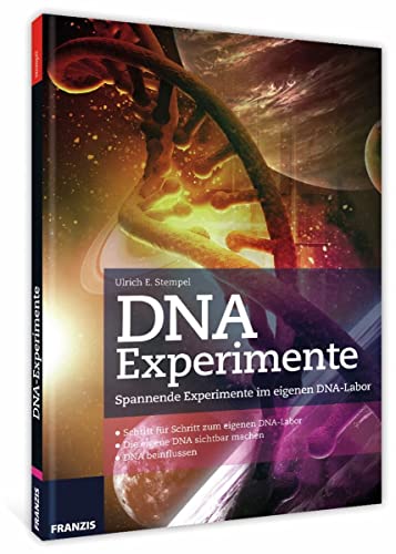 DNA Experimente: Spannende Experimente im eigenen DNA-Labor.