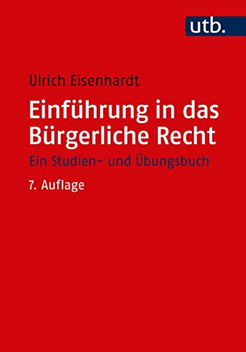 Einführung in das Bürgerliche Recht: Ein Studien- und Übungsbuch von UTB GmbH