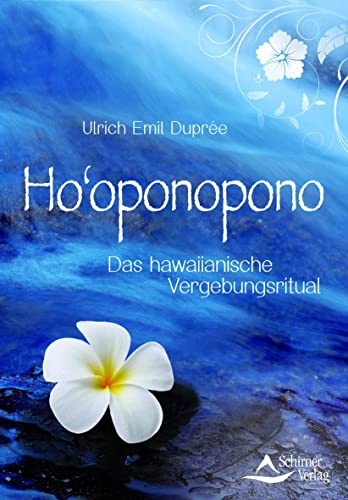 Ho'oponopono - Das hawaiianische Vergebungsritual von Schirner Verlag