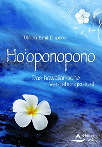 Ho'oponopono - Das hawaiianische Vergebungsritual