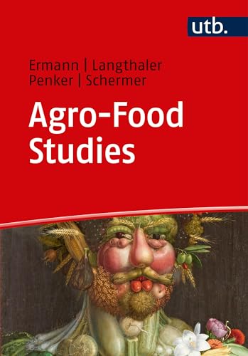 Agro-Food Studies: Eine Einführung (Utb) von UTB GmbH