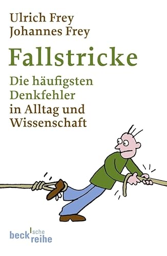 Fallstricke: Die häufigsten Denkfehler in Alltag und Wissenschaft