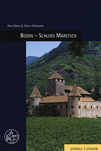 Bozen - Schloss Maretsch (Burgen, Schlösser und Wehrbauten in Mitteleuropa, Band 21) von Schnell & Steiner
