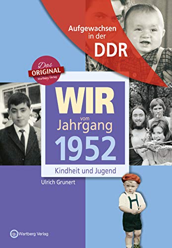 Aufgewachsen in der DDR - Wir vom Jahrgang 1952 - Kindheit und Jugend