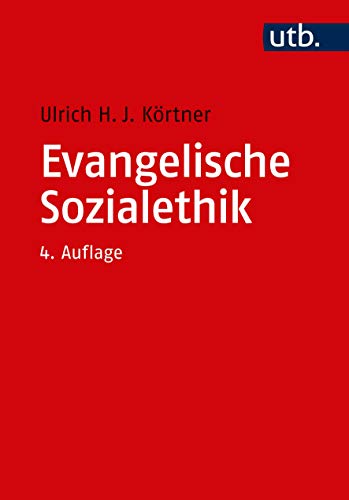 Evangelische Sozialethik: Grundlagen und Themenfelder von UTB GmbH