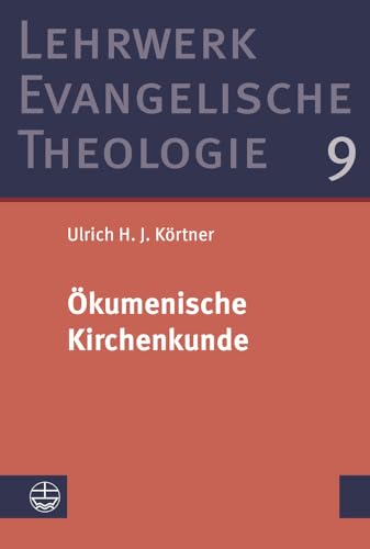 Ökumenische Kirchenkunde (Lehrwerk Evangelische Theologie (LETh), Band 9) von Evangelische Verlagsansta