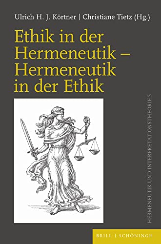 Ethik in der Hermeneutik – Hermeneutik in der Ethik (Hermeneutik und Interpretationstheorie) von Brill | Schöningh