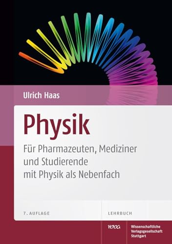 Physik - Für Pharmazeuten, Mediziner, und Studierende mit Physik als Nebenfach Physik - Für Pharmazeuten, Mediziner, und Studierende mit Physik als Nebenfach