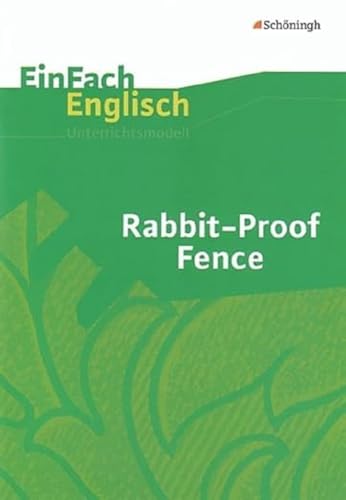 EinFach Englisch Unterrichtsmodelle. Unterrichtsmodelle für die Schulpraxis: EinFach Englisch Unterrichtsmodelle: Rabbit-Proof Fence: Filmanalyse von Westermann Bildungsmedien Verlag GmbH