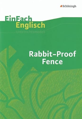 EinFach Englisch Unterrichtsmodelle. Unterrichtsmodelle für die Schulpraxis: EinFach Englisch Unterrichtsmodelle: Rabbit-Proof Fence: Filmanalyse