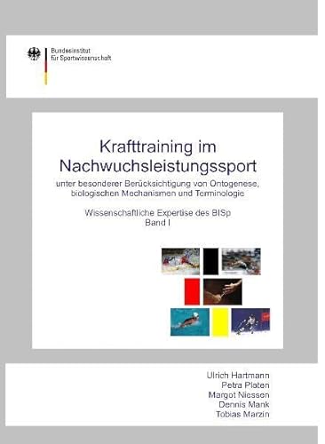 Krafttraining im Nachwuchsleistungssport unter besonderer Berücksichtigung von Ontogenese, biologischen Mechanismen und Terminologie: ... Hrsg.: Bundesinstitut für Sportwissenschaft