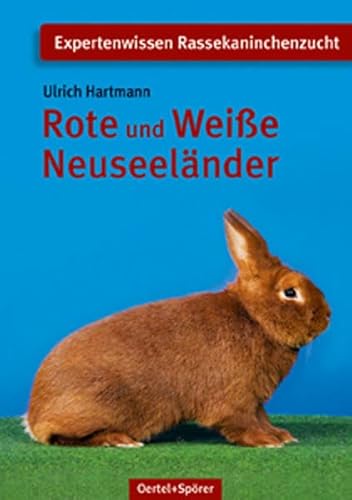 Rote und Weiße Neuseeländer (Schriftenreihe für Kaninchenzucht)