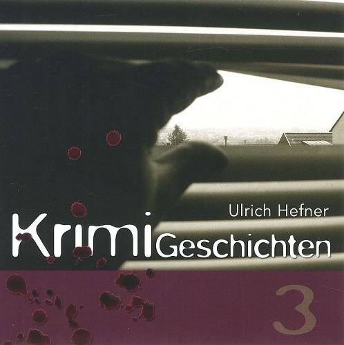 Krimi-Geschichten 3 - Ulrich Hefner