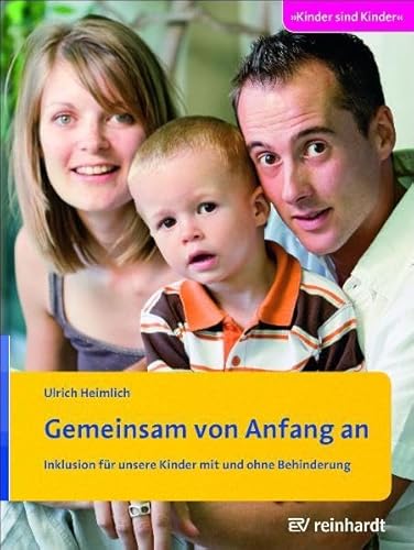 Gemeinsam von Anfang an: Inklusion für unsere Kinder mit und ohne Behinderung (Kinder sind Kinder)