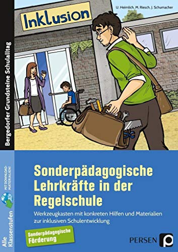 Sonderpädagogische Lehrkräfte in der Regelschule: Werkzeugkasten mit konkreten Hilfen und Materialien zur inklusiven Schulentwicklung (Alle Klassenstufen)