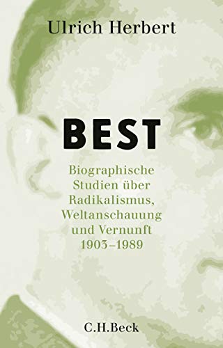 Best: Biographische Studien über Radikalismus, Weltanschauung und Vernunft