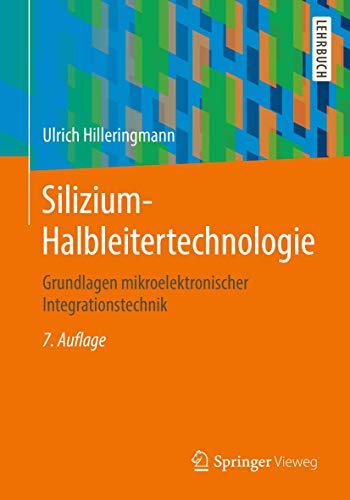 Silizium-Halbleitertechnologie: Grundlagen mikroelektronischer Integrationstechnik