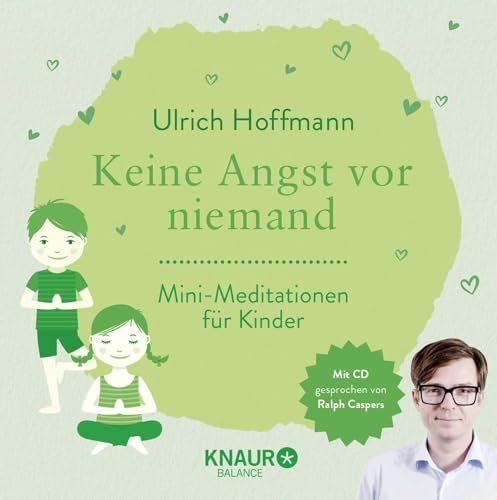 Keine Angst vor niemand: Mini-Meditationen für Kinder